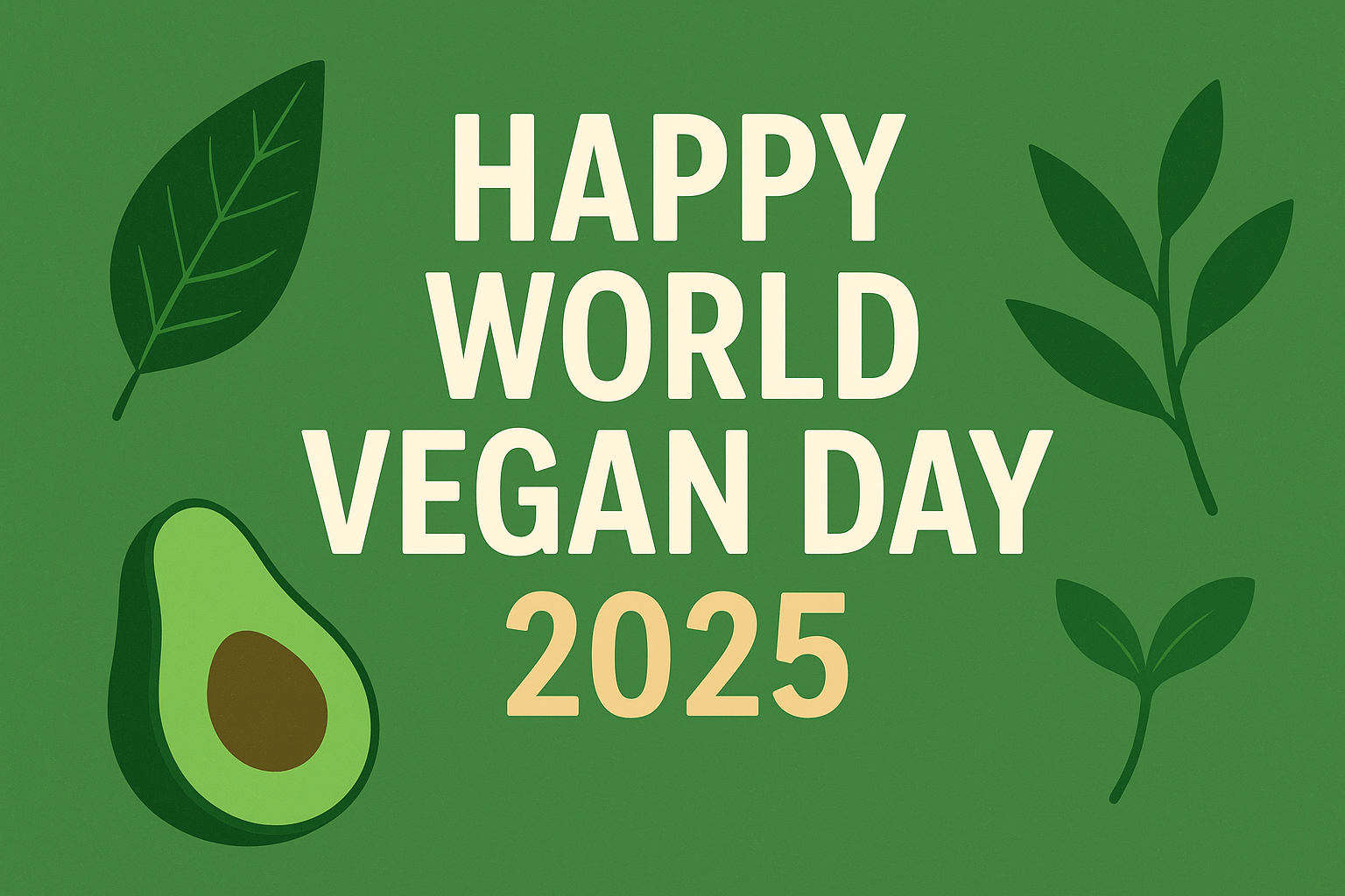 World Vegan Day 2025: Celebrating Compassion, Health, and Sustainability